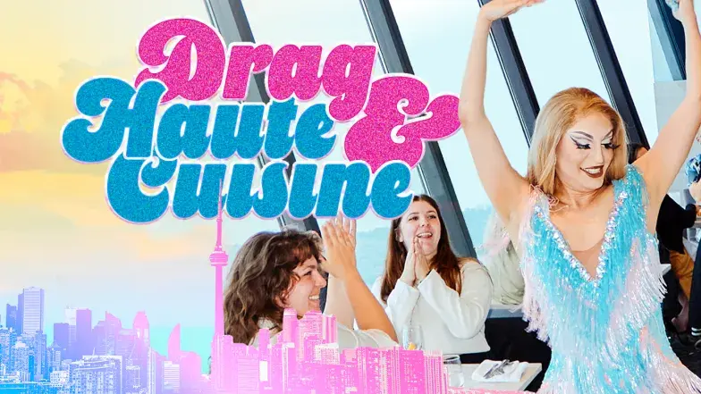 Left of the image is a rainbow Toronto skyline including the CN Tower with the title Drag & Haute Cuisine. On the right, we see a drag queen performing with two people seated at 360 Restaurant watching the performance.